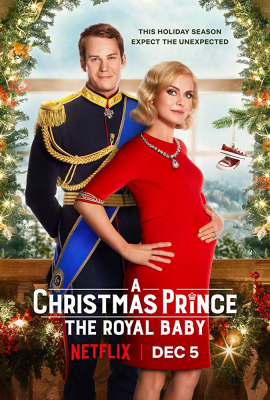 A Christmas Prince: The Royal Baby เจ้าชายคริสต์มาส: รัชทายาทน้อย (2019)