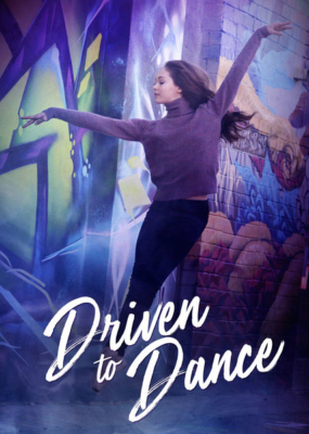 Driven to Dance เส้นทางสู่การเต้นรำ (2018)
