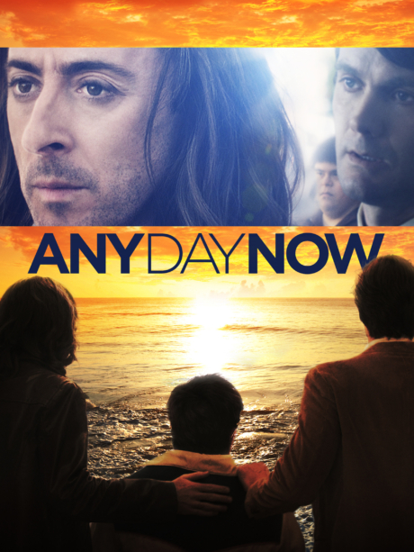 Any Day Now วันหนึ่ง วันหน้า วันที่รักจะมาถึง (2012) Poster