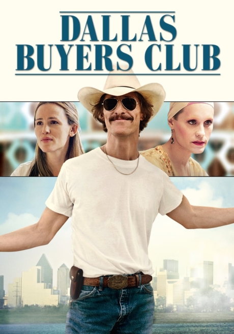 Dallas Buyers Club สอนโลกให้รู้จักกล้า (2013) Poster