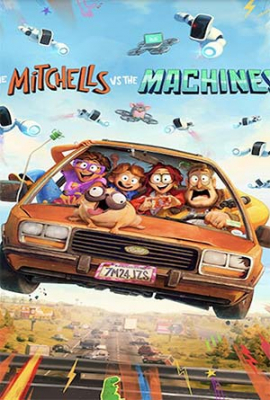 The Mitchells vs. the Machines บ้านมิตเชลล์ปะทะจักรกล (2021)