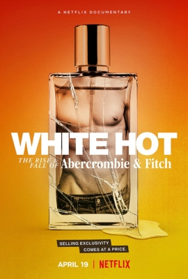 White Hot: The Rise & Fall of Abercrombie & Fitch แบรนด์รุ่งสู่แบรนด์ร่วง (2022)