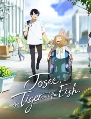 Josee, the Tiger and the Fish โจเซ่ กับเสือและหมู่ปลา (2020)