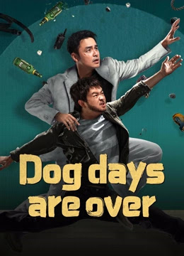 Dog Days Are Over สู่อนาคตที่ใหม่ที่ใหญ่ยิ่ง (2024) ซับไทย Poster