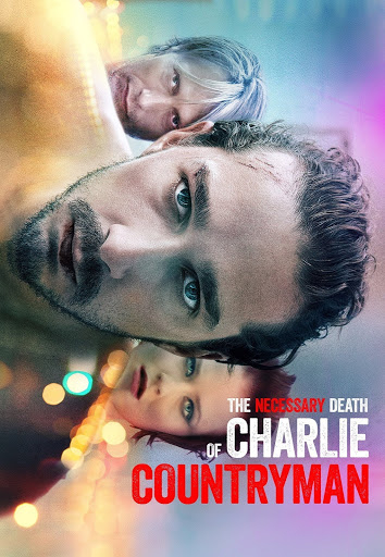 The Necessary Death Of Charlie Countryman ชาร์ลี คันทรีแมน รักนี้อย่าได้ขวาง (2013) Poster