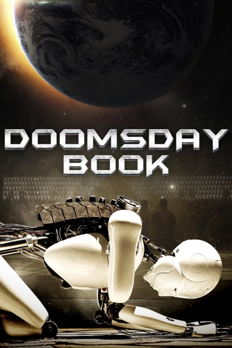 Doomsday Book บันทึกสิ้นโลก จักรกลอัจฉริยะ (2012) Poster