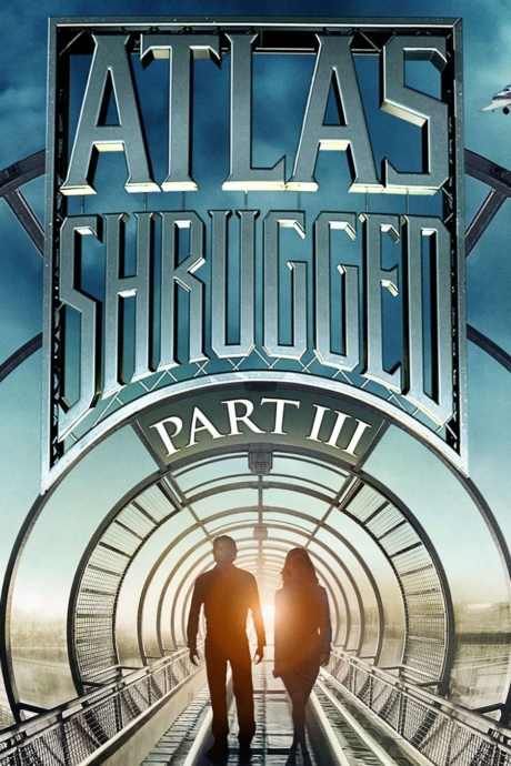 Atlas Shrugged Part III: Who Is John Galt? อัจฉริยะรถด่วนล้ำโลก 3 (2014) Poster